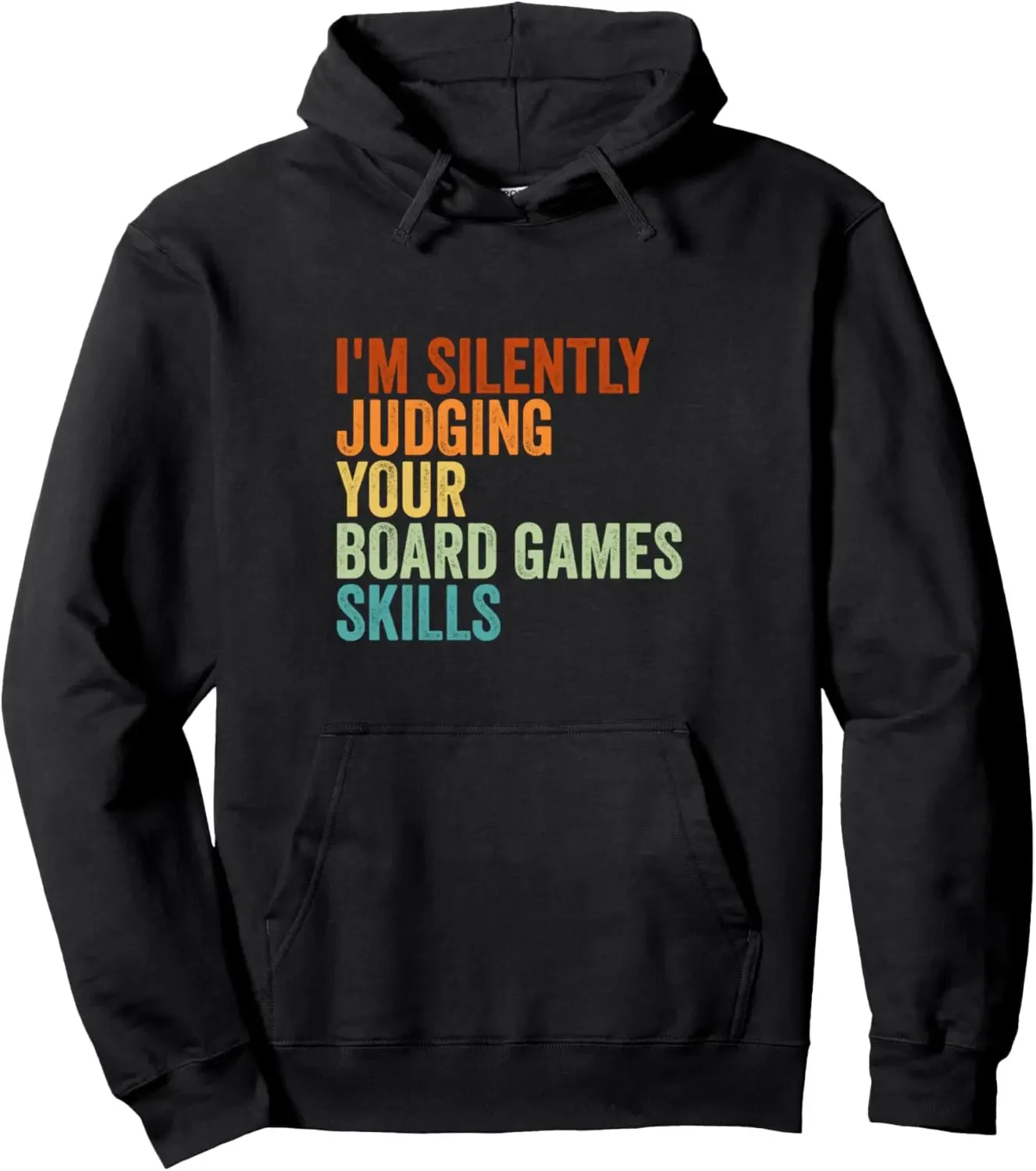 I'm Silently Judging Your Board Games Skills Pullover Hoodie