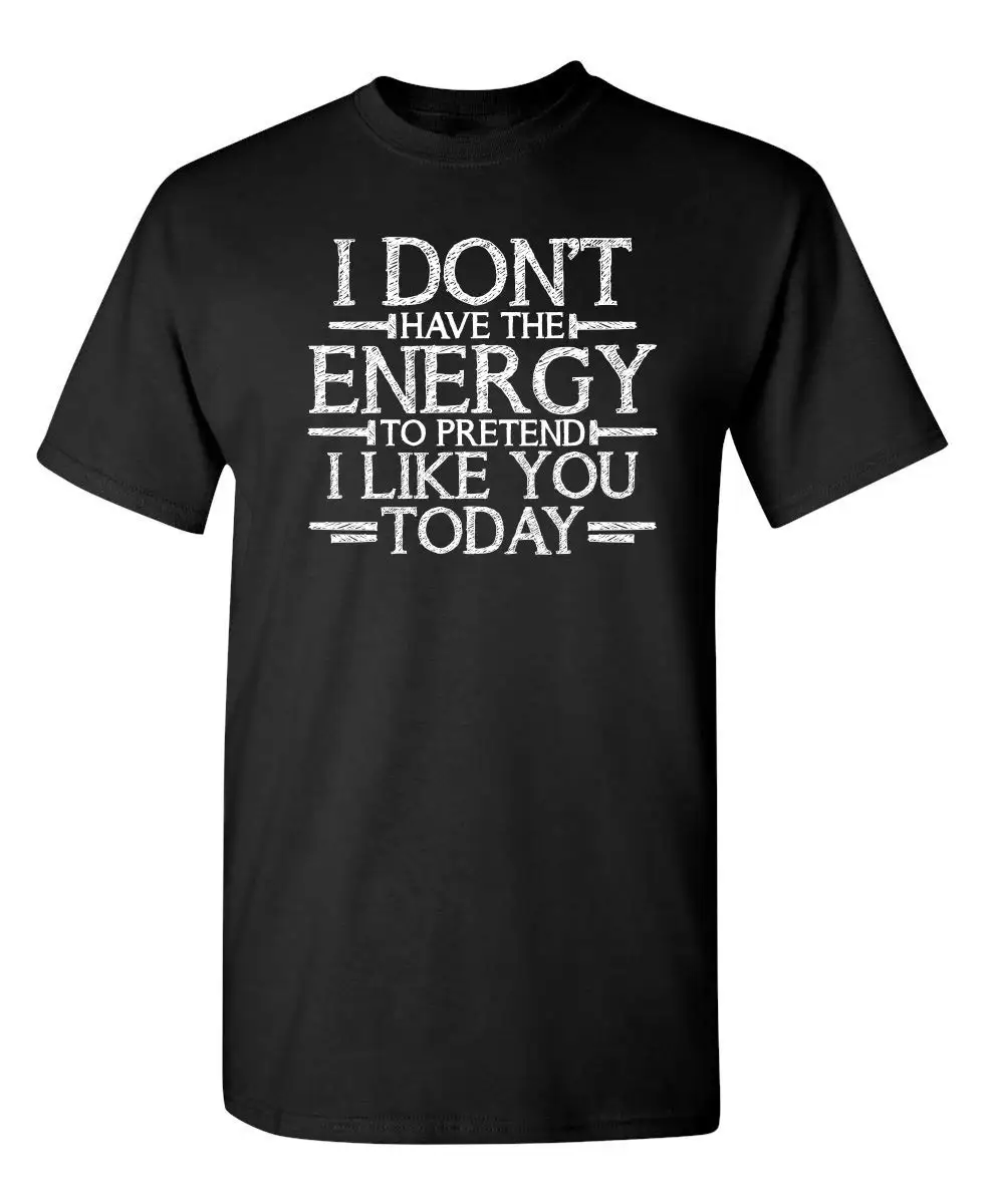 

Забавная футболка с надписью «Don't Energy to Pretend Today»