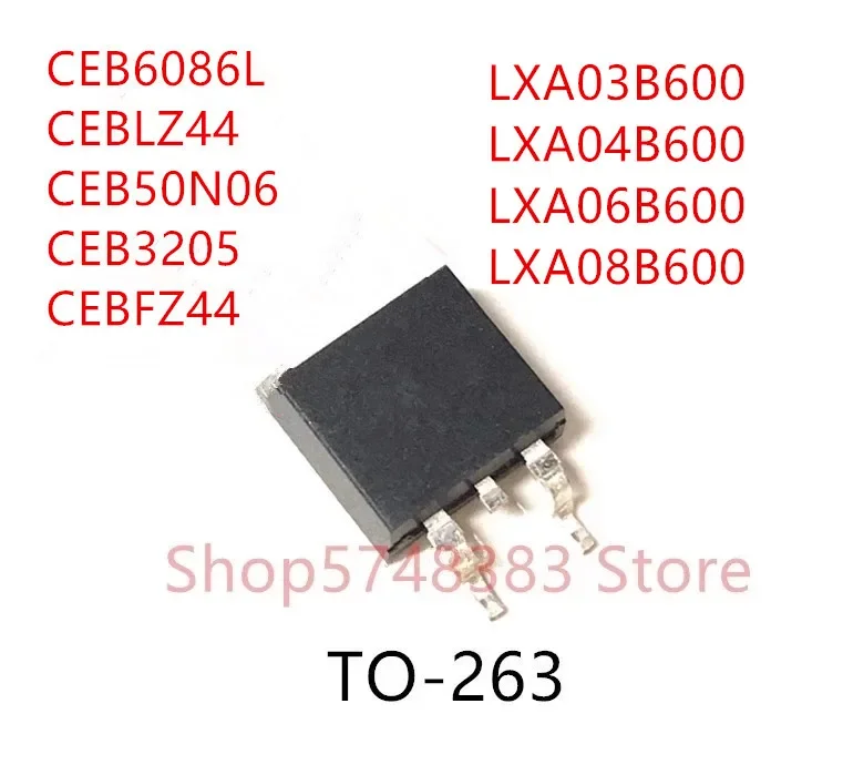 10PCS CEB6086L CEBLZ44 CEB50N06 CEB3205 CEBFZ44 LXA03B600 LXA04B600 LXA06B600 LXA08B600 TO-263