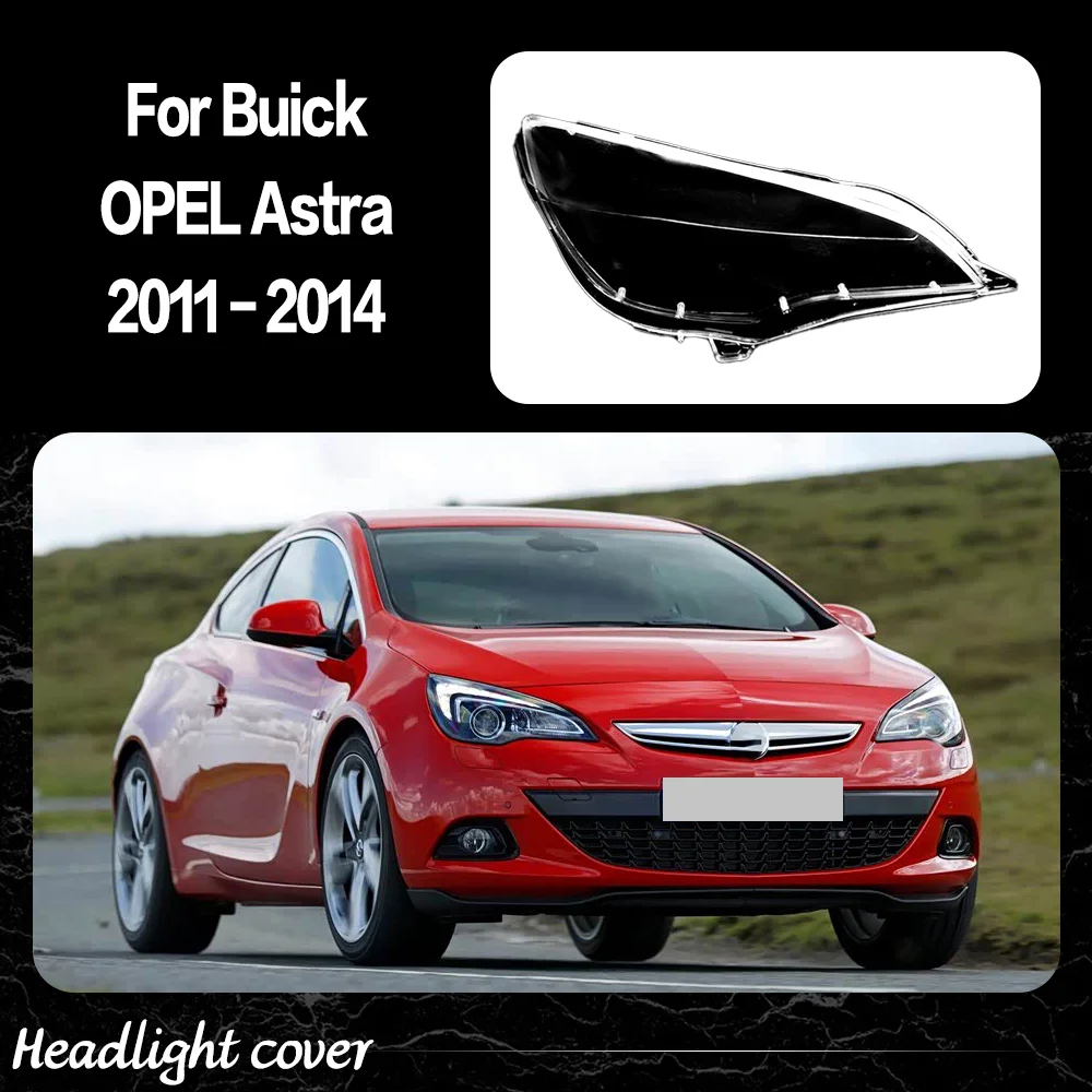 

For Buick OPEL Astra 2011 2012 2013 2014 Headlight Cover Headlamp Transparent Lampshade Plexiglass Replace Original Lens