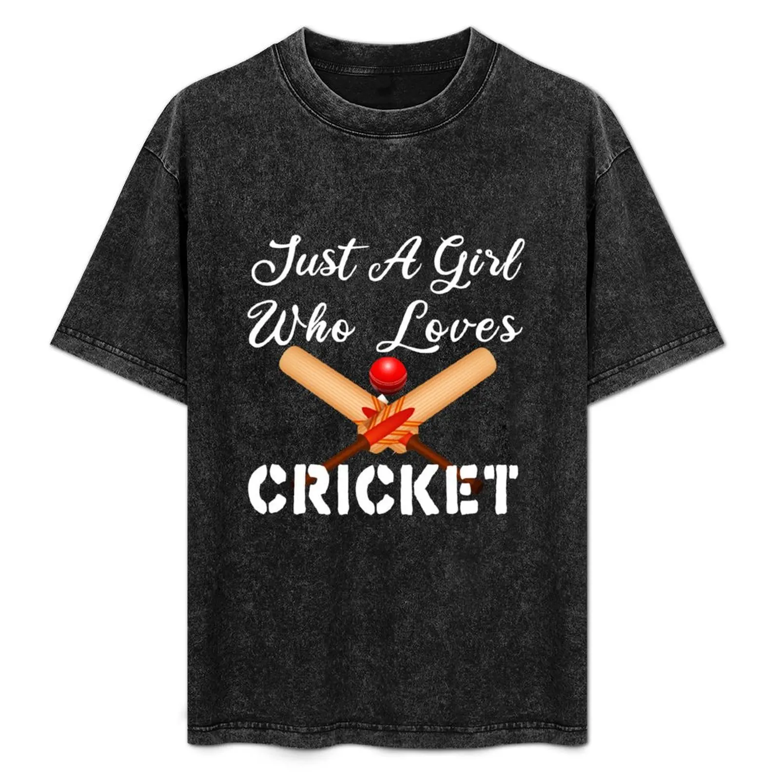 

Just A Girl Who Loves Cricket / Cricket Girls / Funny Gift Ideas For Cricket Lover T-Shirt man t shirts for men casual T-Shirt