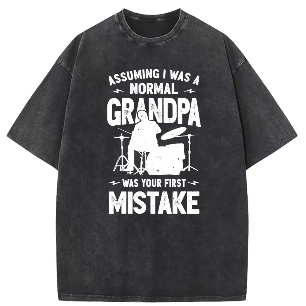 

Assuming I Was A Normal Grandpa Was Your First Mistake Drum T Shirt Men Sweatshirts Crazy Long Sleeve On Sale Japan Style