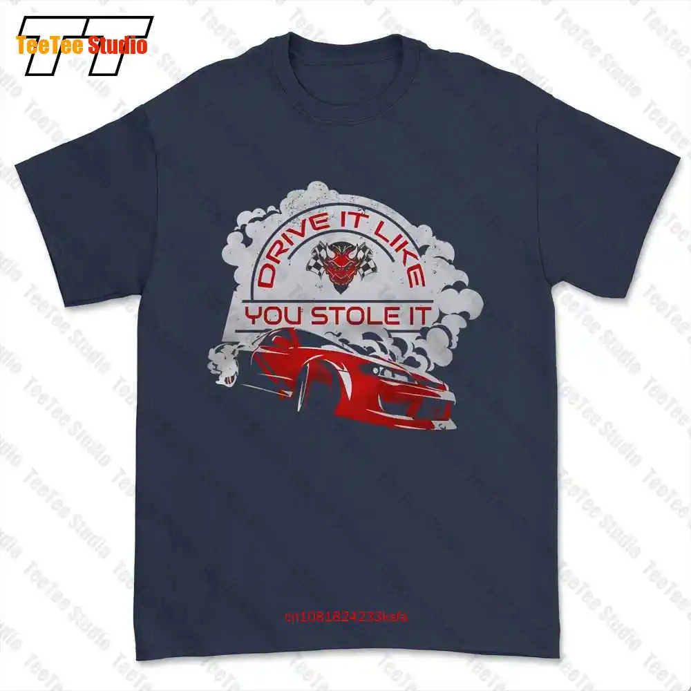 Drive Like You Stole It Racing Drift Sports Car T-shirt Tee BDMC