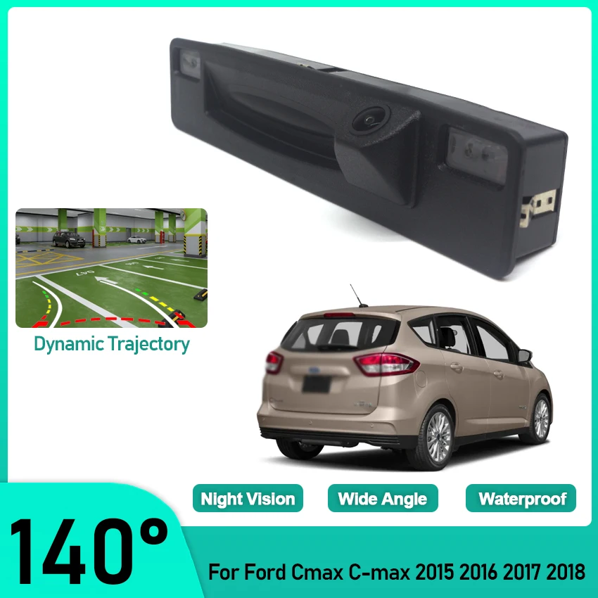 

HD 1080*720 Rear View Camera For Ford Cmax C-max 2015~2018 Car Trunk Handle Cameras Parking Accessories Dynamic Trajectory