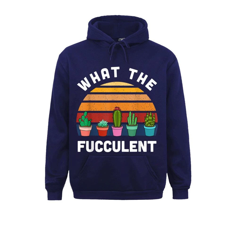 What The Fucculent Funny Gardening Gift Cactus Succulents Slim Fit Casual Sweatshirts Mens Hoodies Hoods Fall Unisex Clothing