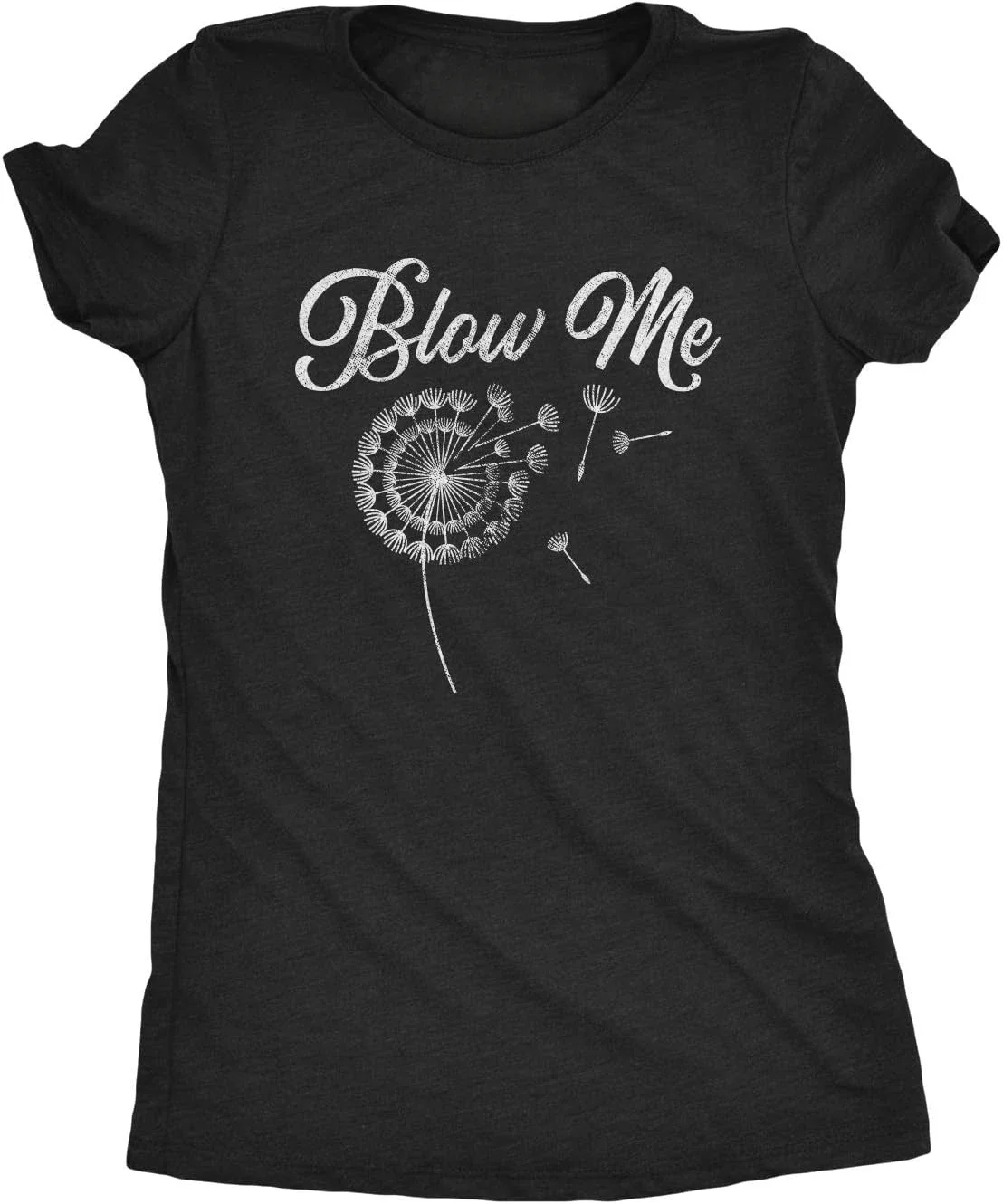 

Funny Dandelion Sarcastic Novelty Graphic Tee Womens Blow Me Tshirt