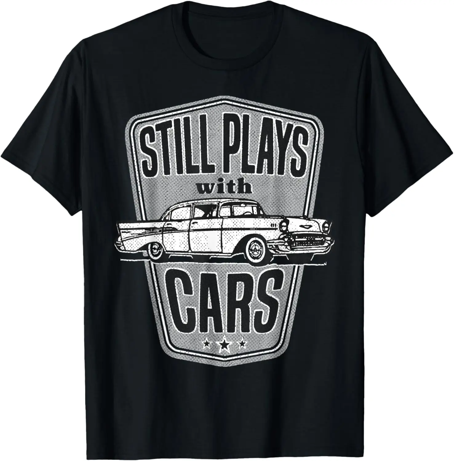 Still Plays With Cars Shirt Classic '57 Automobile Auto Gift T-Shirt