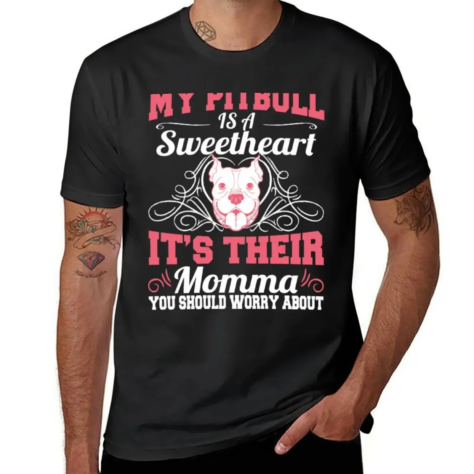 My Pitbull Is A Sweetheart Its Their Momma T-Shirt blanks new edition anime heavyweights mens t shirt