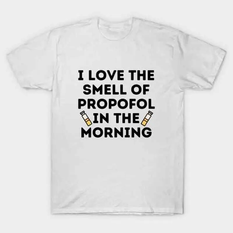 

I Love The Smell of Propofol In Morning Funny Anesthesiologist T Shirt S 5