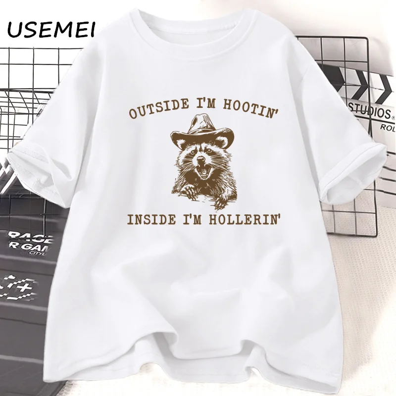 Outside I'm Hootin' Inside I'm Hollerin T-shirts Western Cowboy Country Funny Racoon T Shirt Cotton Short Sleeve Women Men Tees