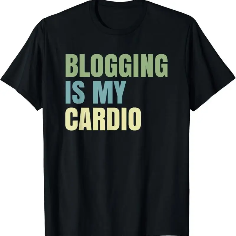 Blogging T Shirt for a Blogger who Blogs