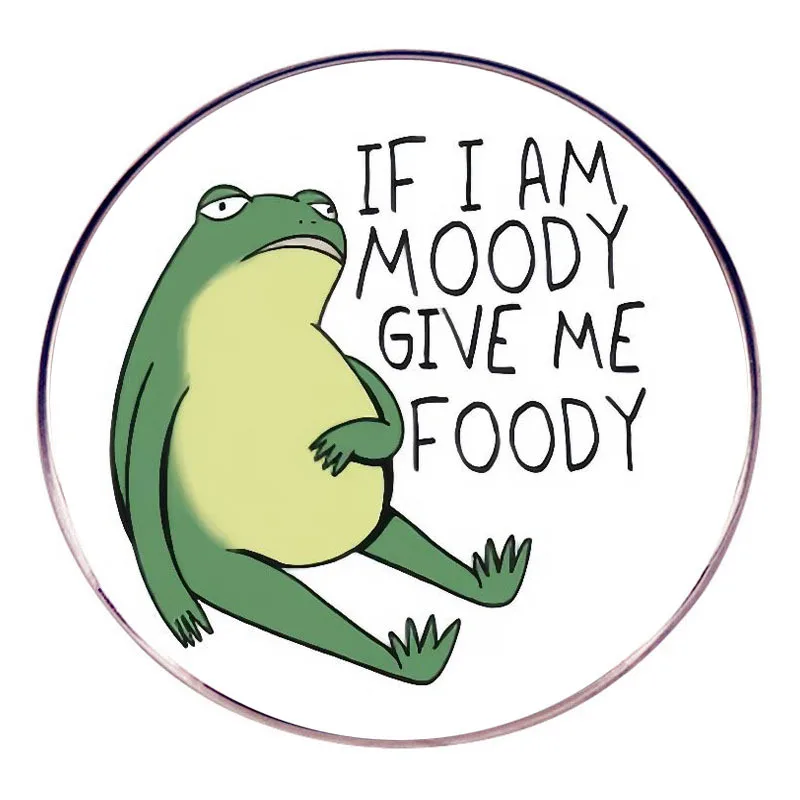 If I Am Moody Give Me Foody Cartoon Frog Brooch Fashion Animal Enamel Pin Backpack Clothing Jewelry Metal Badge Accessories