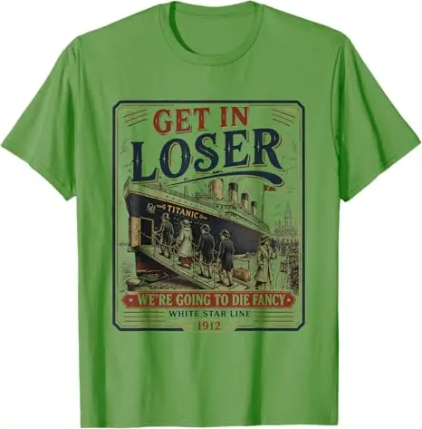 Get in Loser, wir werden sterben – Ausgefallenes RMS Titanic T-Shirt, Y2K Titanic Schiffsliebhaber Grafik-Bekleidung, Vintage Outdoor-Kleidung – Detail 4