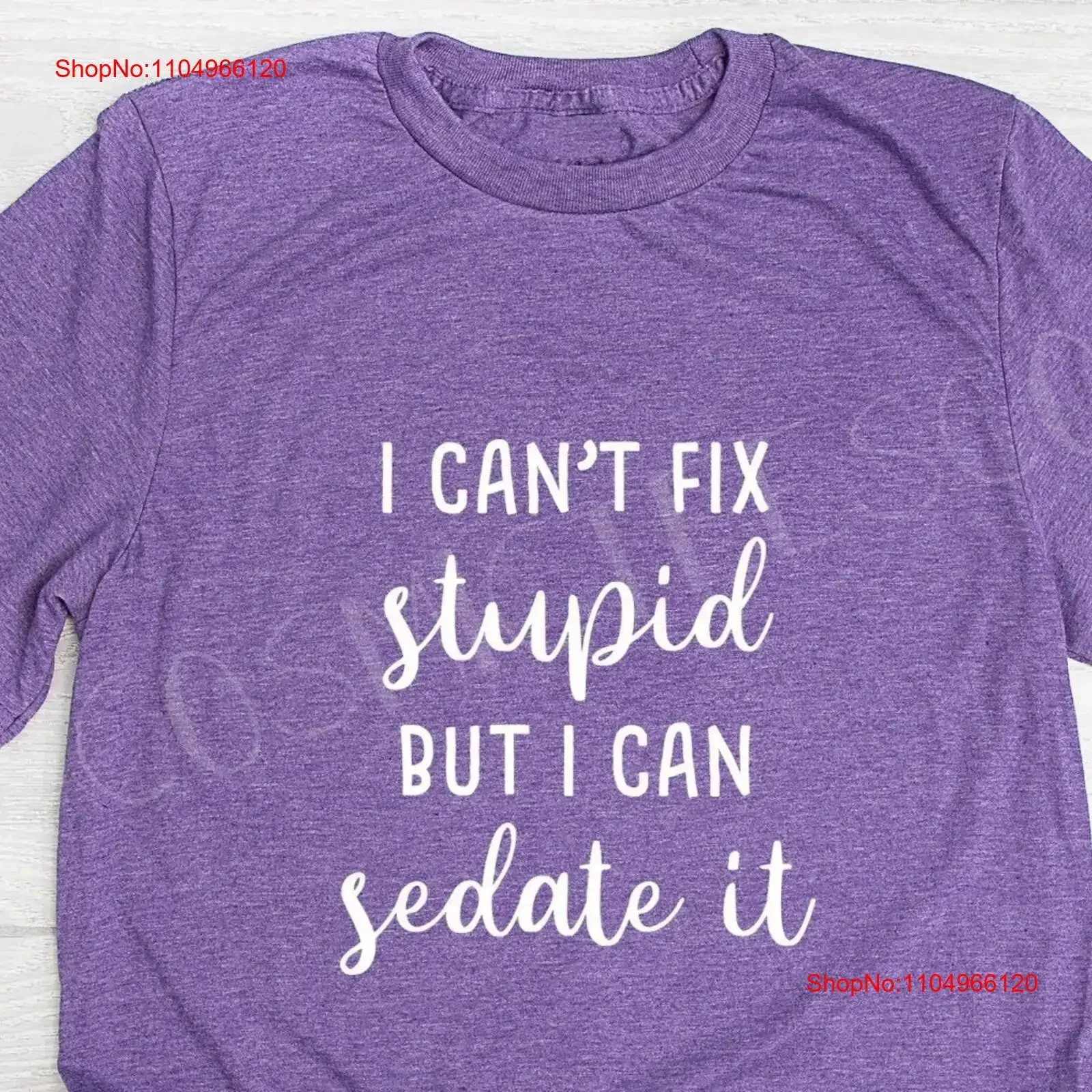 

I Can't Fix Stupid But can Sedate IT T Shirt Nurse for Nursing Student Future RN Doctor vintage Washed fashion Comfortable