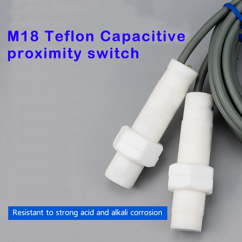 Teflon-coated non-metallic induction M18 capacitive proximity switch sensor resistant to strong acid and strong alkali corrosion