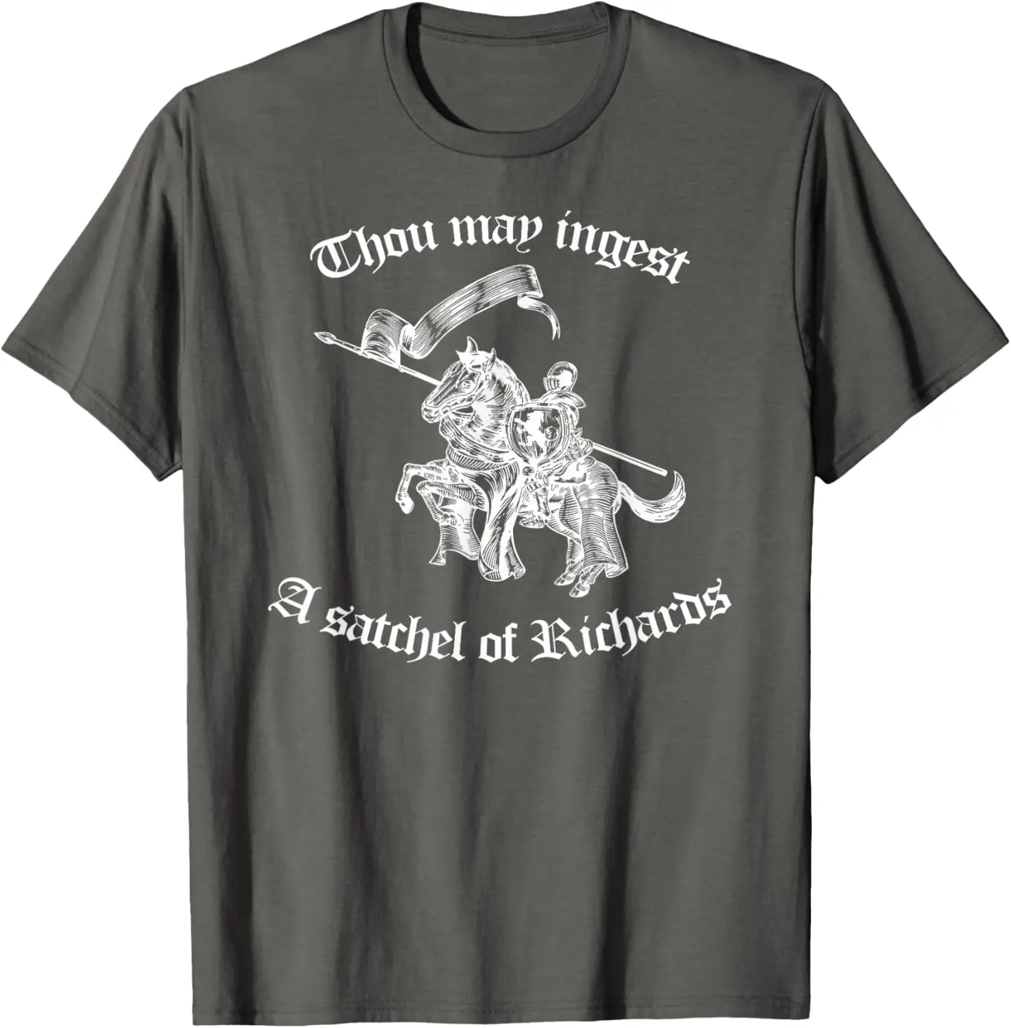 Thou May Ingest a Satchel of Richards Eat A Bag of Dicks T-Shirt 100% Cotton O-Neck Short Sleeve Summer Casual Mens T-shirt