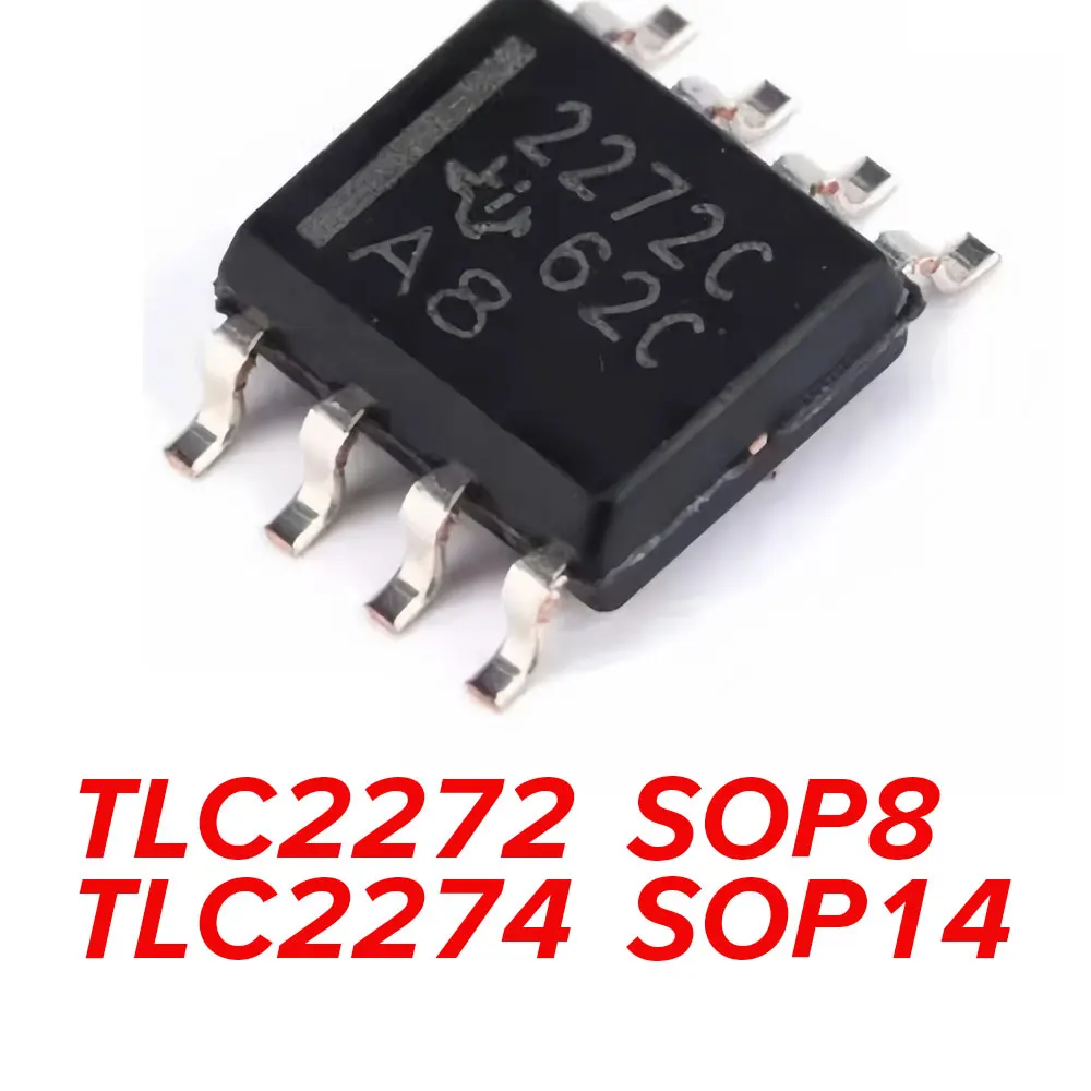 10PCS TLC2272 SOP8 TLC2274 SOP14 TLC2272CDR TLC2274CDR IC Chip High-precision operational amplifier