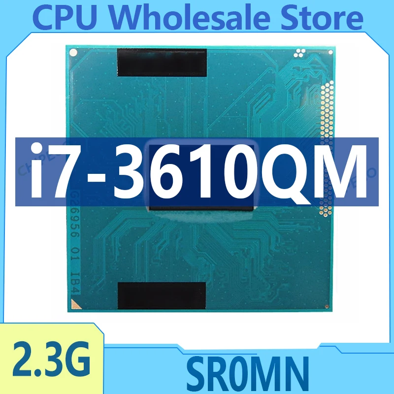 Core i7-3610QM i7 3610QM SR0MN 2.3 GHz-3.3GHz Quad Core Eight Thread CPU Laptop Processor 6M 45W Socket G2 / rPGA988B