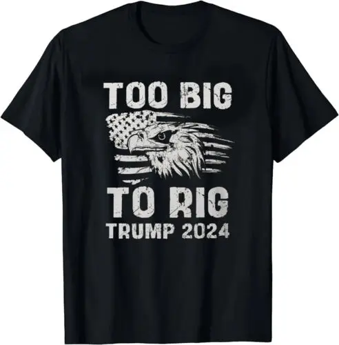 

Too Big to Rig Trump Funny Saying Trump 2024 Red Unisex t-shirt 2024