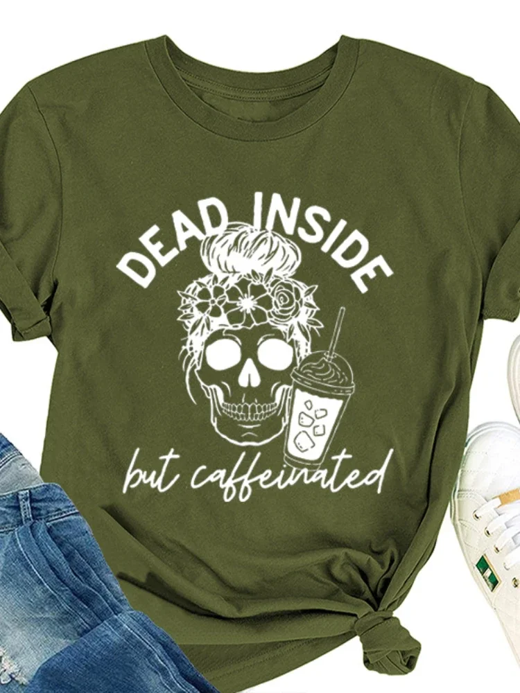 

DEAD INSIDE But Coffeinated Print Women T Shirt Short Sleeve O Neck Loose Women Tshirt Ladies Tee Shirt Tops Camisetas Mujer