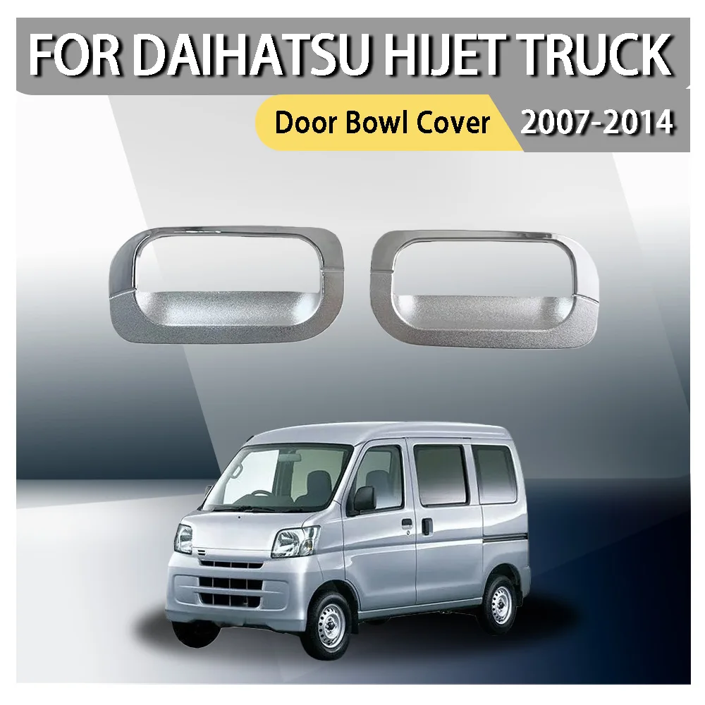 

For Daihatsu Hijet Truck S100 S110 S120 S130 S211 2007 2008 2009 2010 2011 2012 2013 2014 Door Bowl Cover Car Accessories