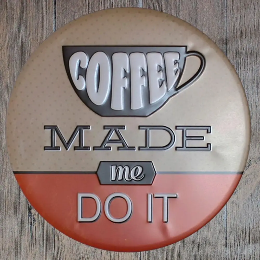 Coffee Made me do it Round Suitable for Home and Kitchen Bar Caffe Garage Wall Decor Retro Vintage Diameter 12 inch