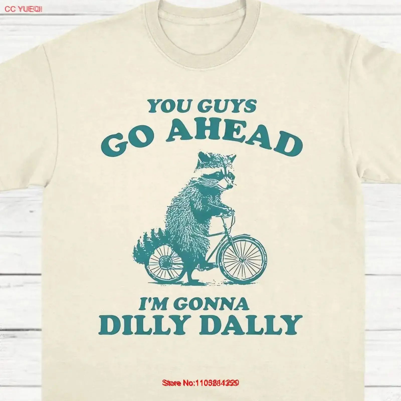 You Guys Go Ahead I'm Gonna Dilly Dally Vintage T Shirt Dallying Funny Meme Cute Raccoon Retro Biker vintage Washed Stretched