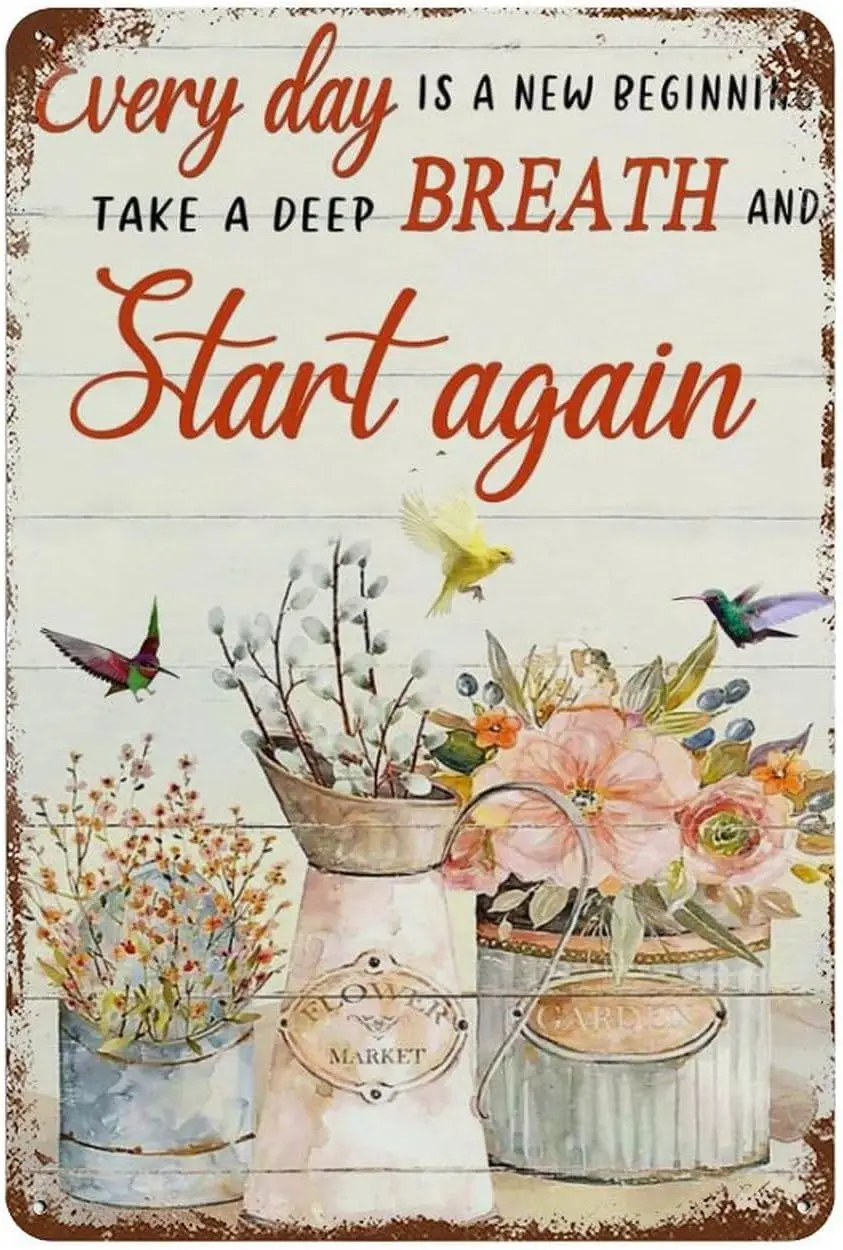Retro Tin Sign Every Day Is A New Beginning Made Of Metal Vintage Design For Wall Decoration 12X8 Inch sign