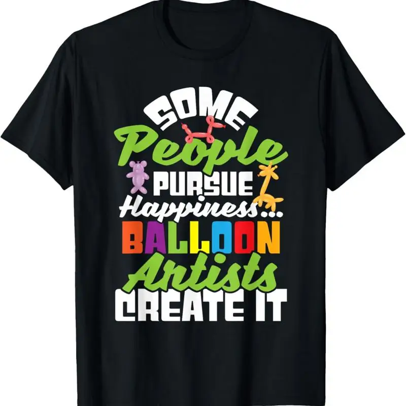 

Some People Pursue Happiness Balloon Artist Twister T Shirt
