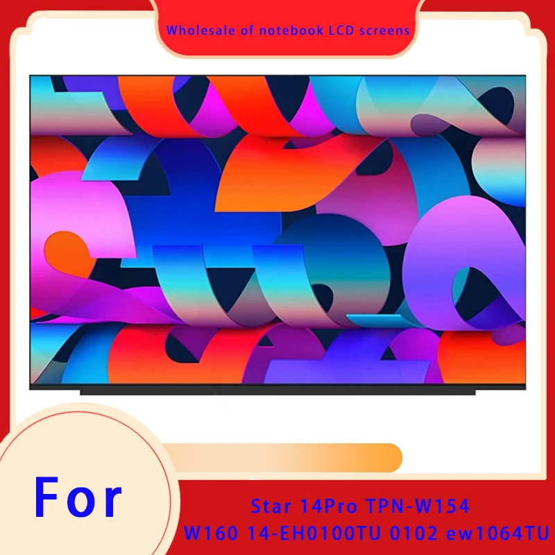 

14 inches Suitable for Star 14ProTPN-W154 W160 14-EH0100TU 0102 ew1064TU series laptop LCD screen 90Hz 120Hz OLED screen