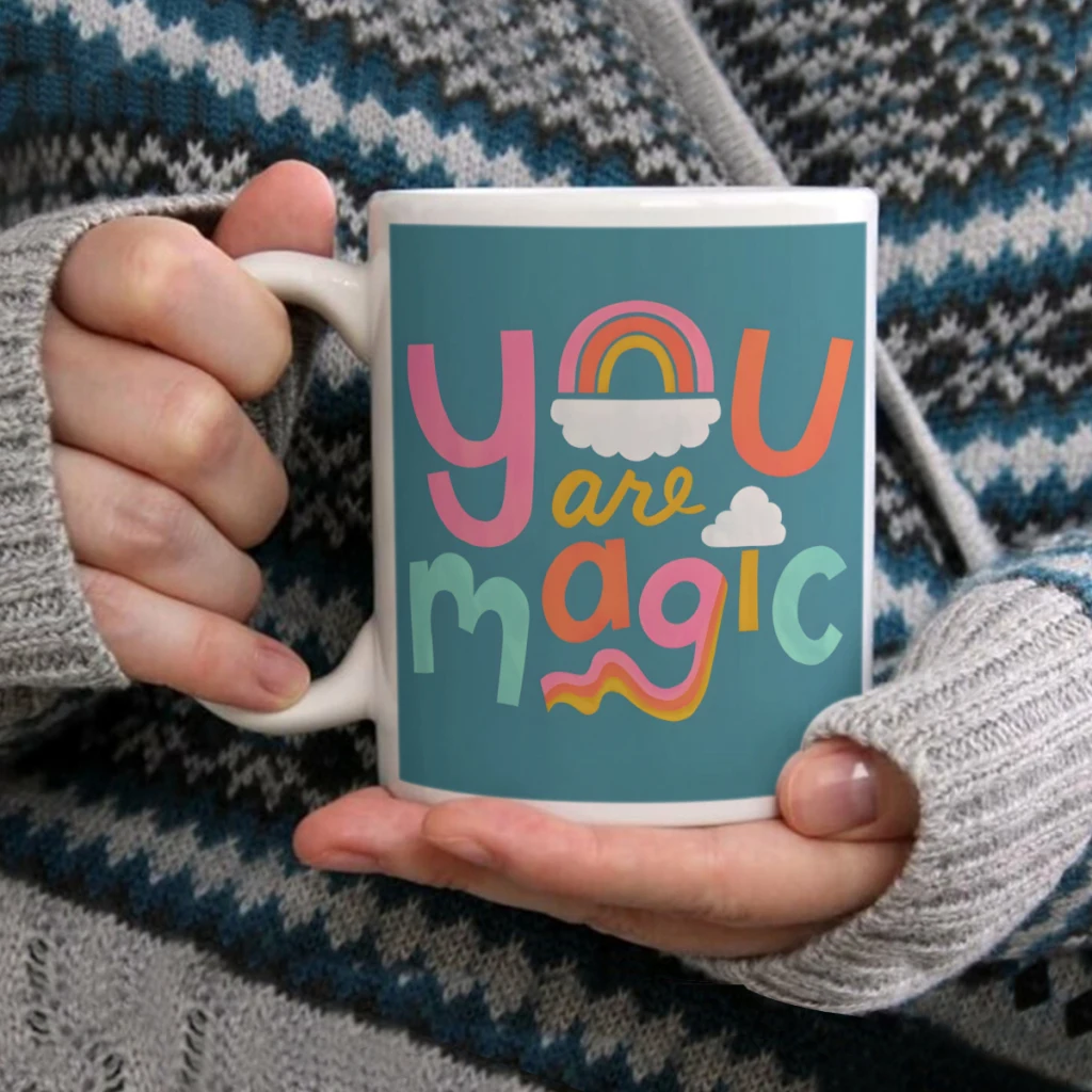 

You Are MagicCoffee Mug Tea Cup 11oz Coffee Cup Funny Birthday Ceramic Mug Personalized Cup