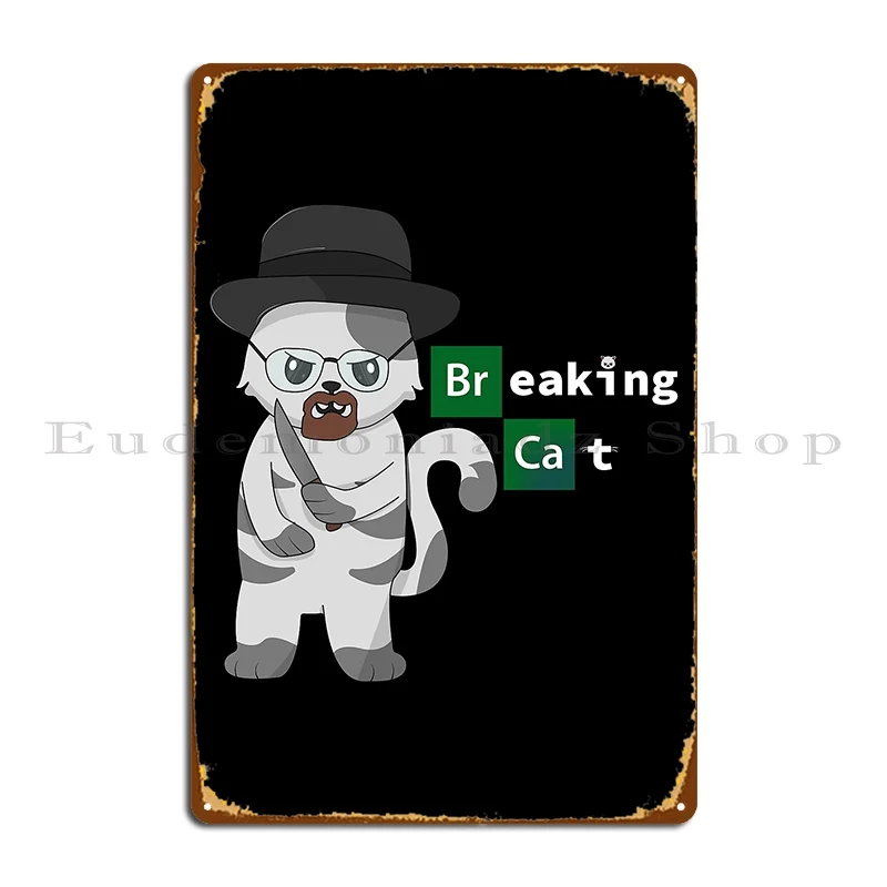 Breaking Cat Walter White Metal Plaque Cinema Kitchen Customized Personalized Funny Tin Sign Poster