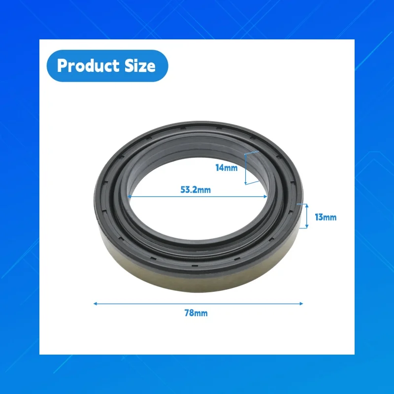

High-quality tractor oil seals, Size 53.2x78x13/14mm,applicable to John Deere drive shaft and CAT428, 424D,and Corteco 12018678B