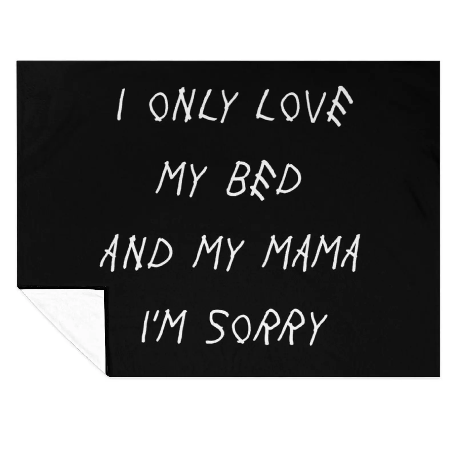 

I Only Love My Bed And My Mama I'm Sorry Drake Lyrics God's Plan Throw Blanket Luxury Brand Furrys blankets ands Blankets