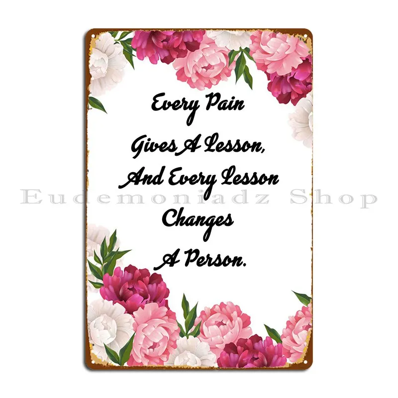 Pain Gives Lessons Metal Sign Funny Party Designing Designer Designing Tin Sign Poster