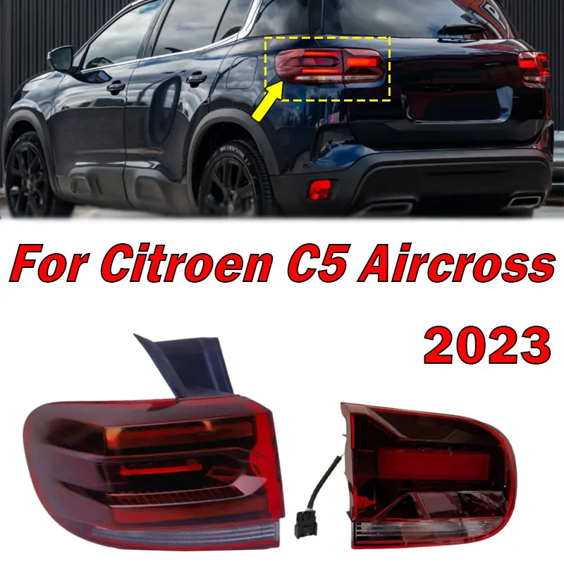 

Для Citroen C5 Aircross 2023, автомобильные аксессуары, задний фонарь, стоп-сигнал, сигнальная лампа, задний фонарь, автомобильный фонарь в сборе