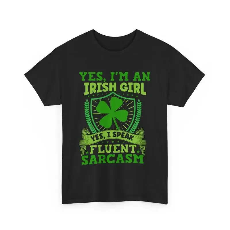 Shamrock Yes I'm An Irish Girl I Speak Fluent Sarcasm T Shirt