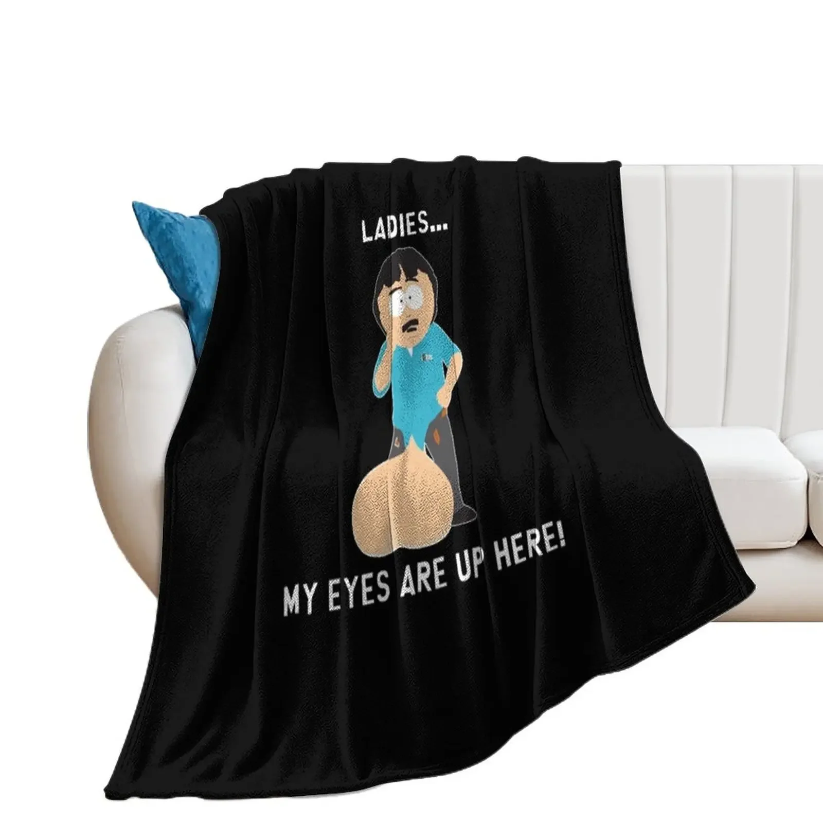 Randy Marsh Ladies My Eyes are up here Gift For Fans, For Men and Women Throw Blanket Furry Weighted Blankets