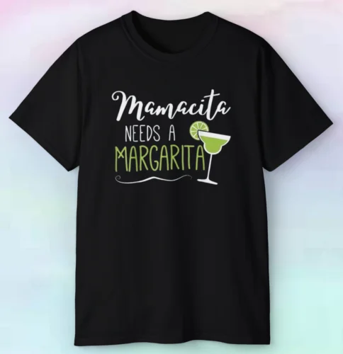 Mamacita Needs a Margarita Shirt