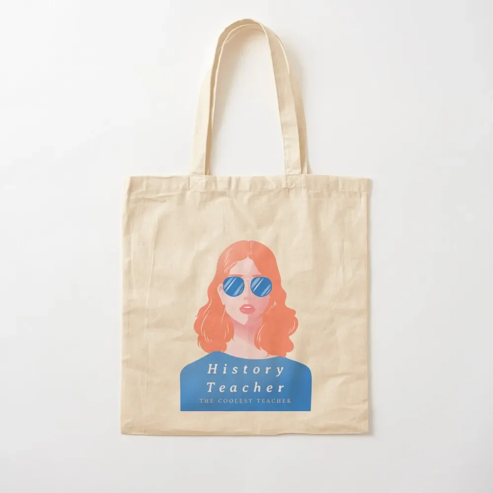 

history teacher , history teachers always bring up the past Tote Bag sacs de shopping shopper bag woman canvas bags Tote Bag