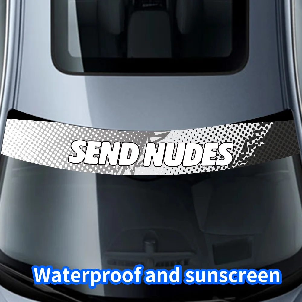 SEND NUDES-pegatinas para sombrilla de coche, pegatinas para parabrisas delantero y trasero, protector solar de vinilo, accesorios de decoración para carrocería impermeable