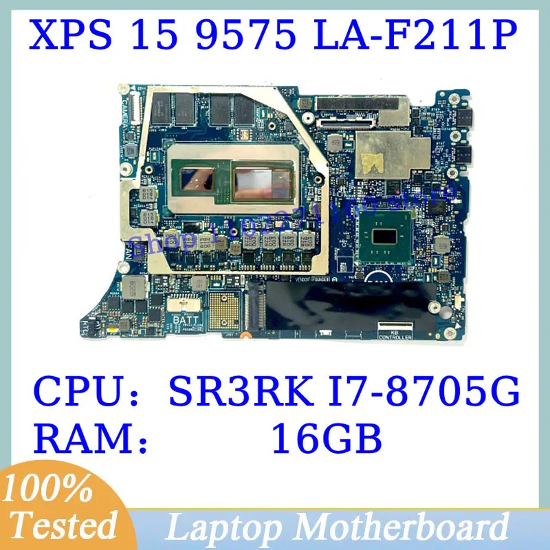 

Для Dell XPS 15 9575 CN-00D6DD 00D6DD CN-0N338G 0N338G с процессором SR3RK I7-8705G Оперативная память 16 ГБ LA-F211P Материнская плата ноутбука 100% рабочая