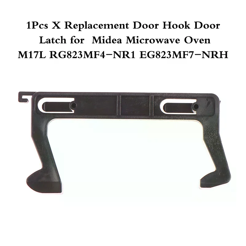 1 Replacement Door Hook For Midea Microwave Oven Accessories, Door Hook Fits Models M17L RG823MF4-NR1 EG823MF7-NRH
