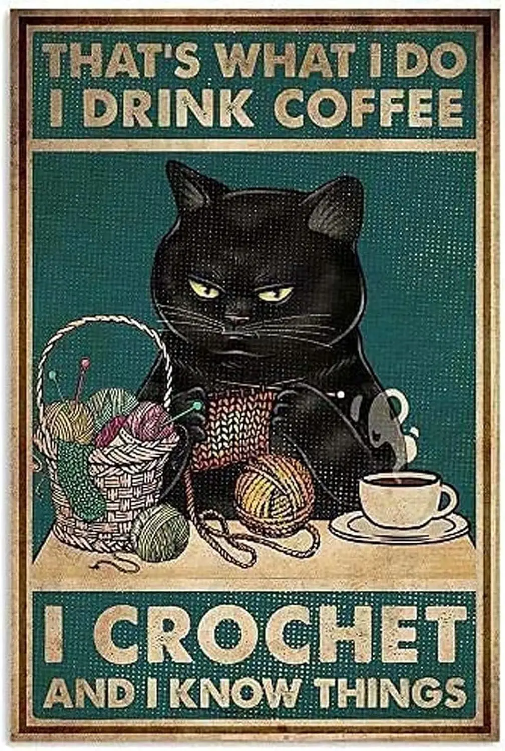 Vintage Metal Tin Sign Wall Plaque Poster I Crochet And I know Things for Cafe Bar Pub Beer Club Wall Home Decor 8 X 12 Inc sign
