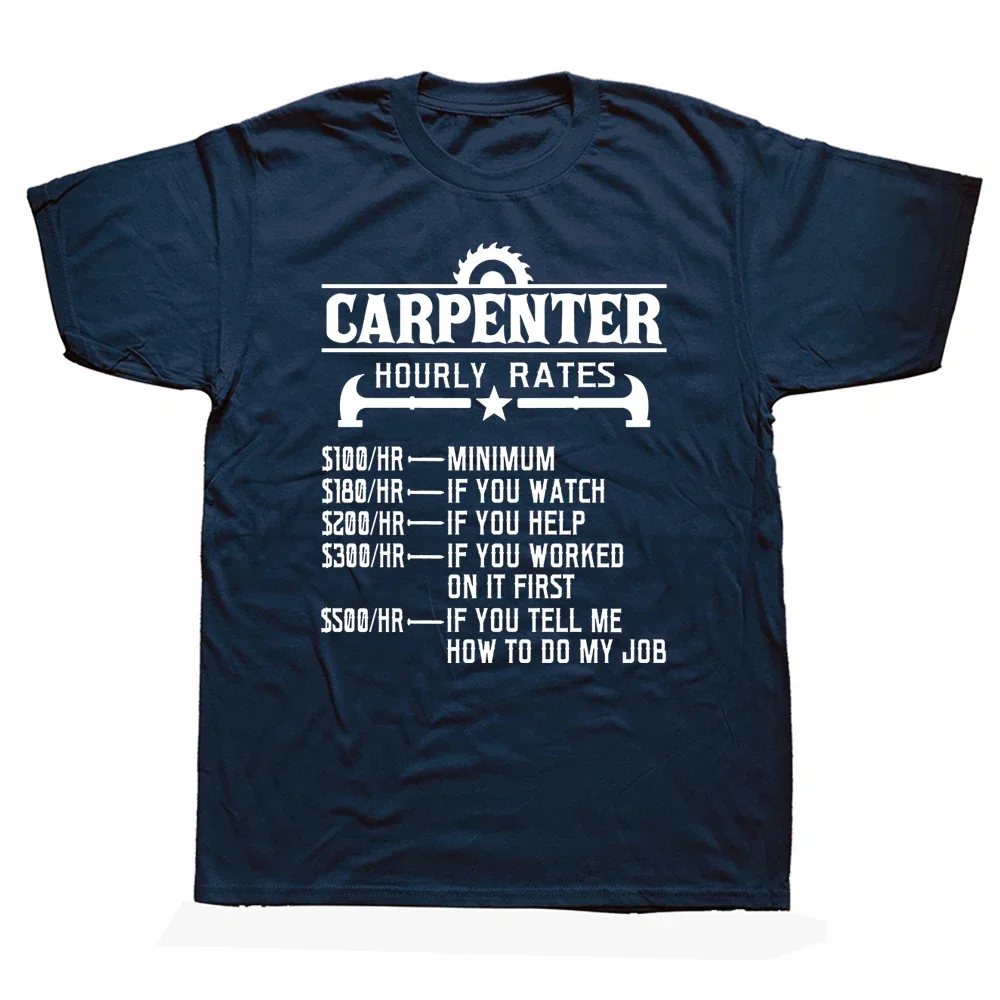 Carpenter Hourly Rate Funny Carpentry Woodworking T Shirts Graphic Cotton Streetwear Short Sleeve Harajuku T-shirt