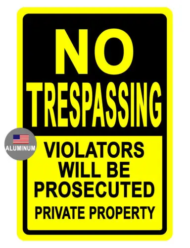 NO TRESPASSING SIGN PRIVATE DURABLE ALUMINUM NEVER RUST HI QUALITY SIGN #727 TP