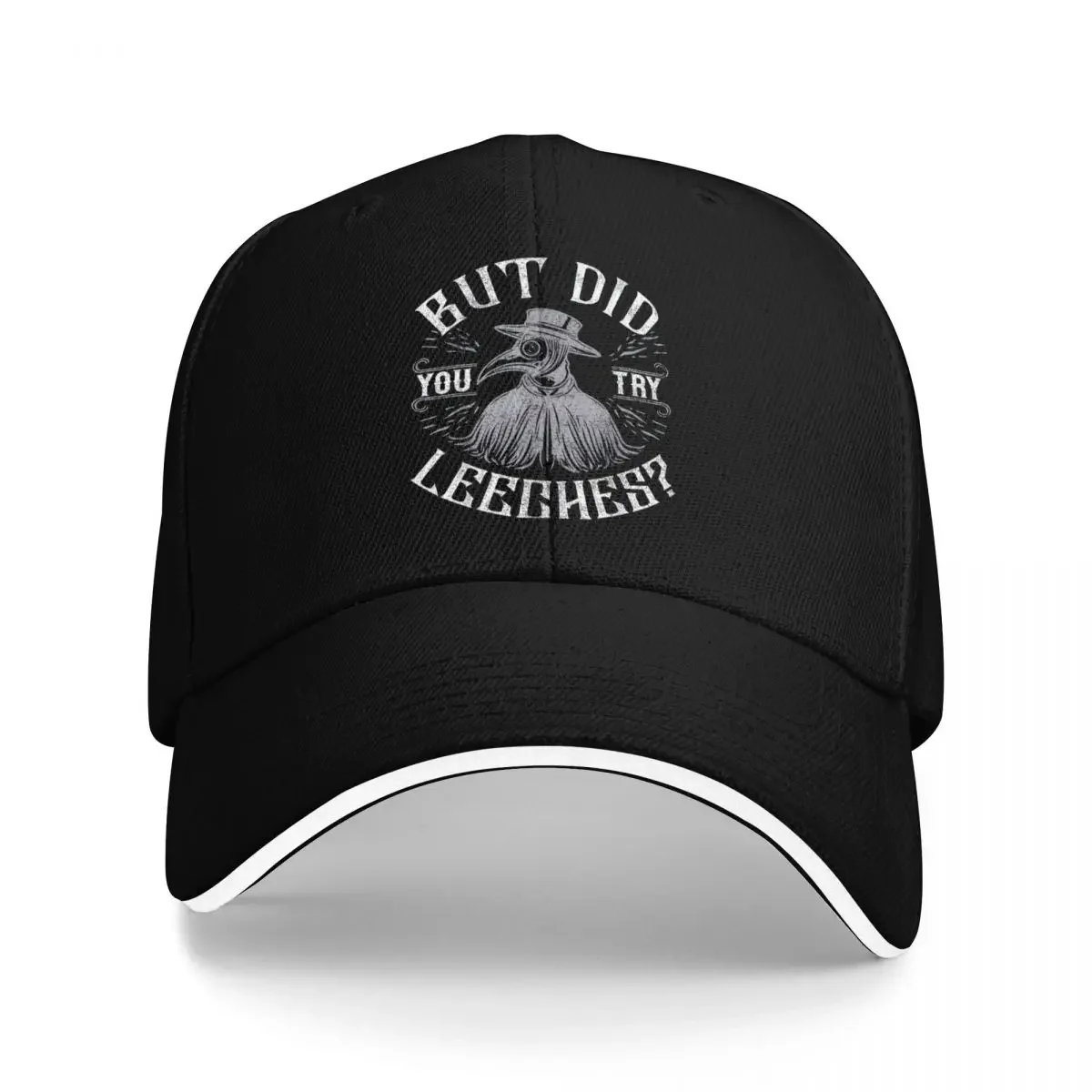 

Funny Plague Doctor Steampunk - But Did You Try Leeches Durable for All Seasons Men's Cap Cap For Men Women's Baseball Cap