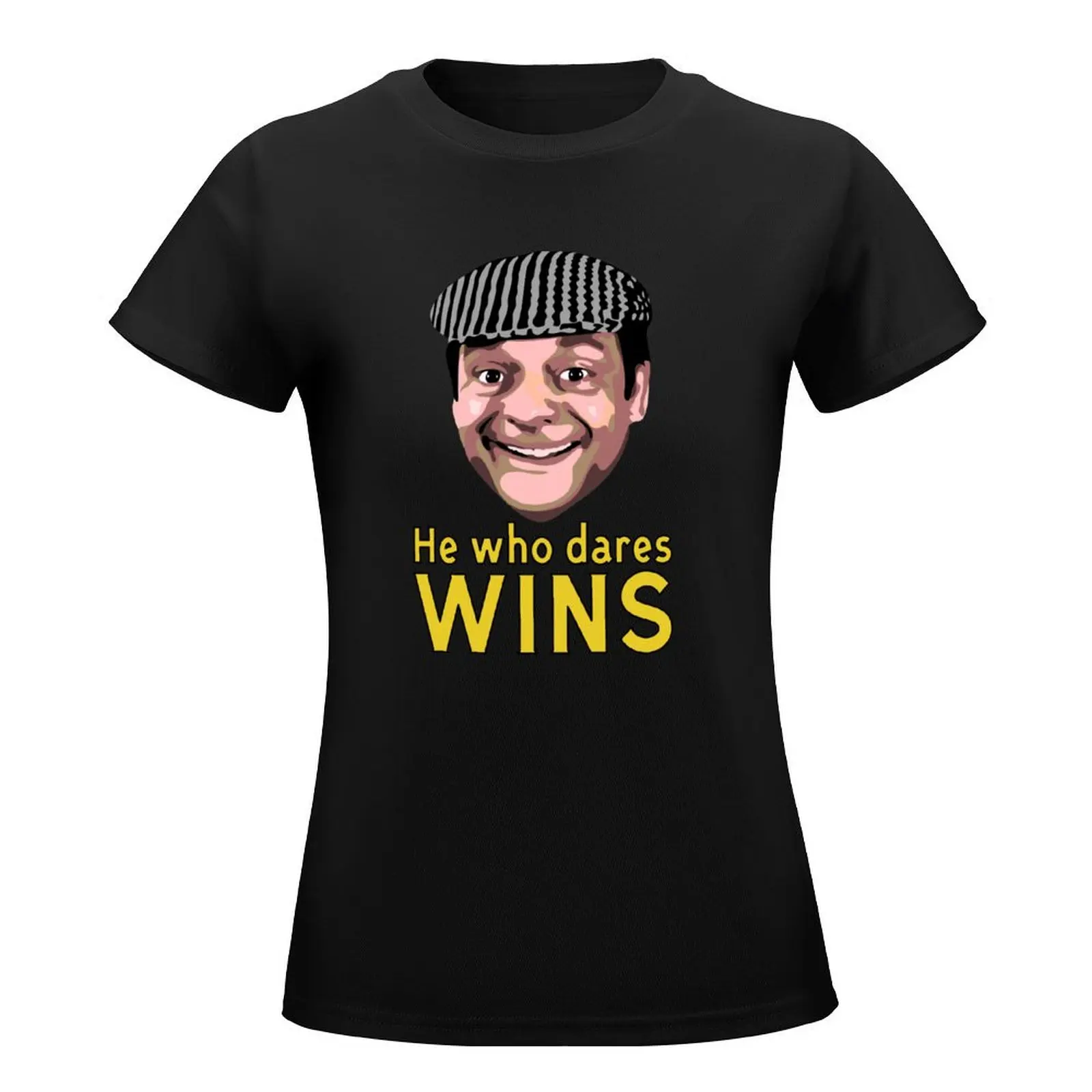 He who dares - Del Boy T-Shirt funnys customs t shirts for Womens