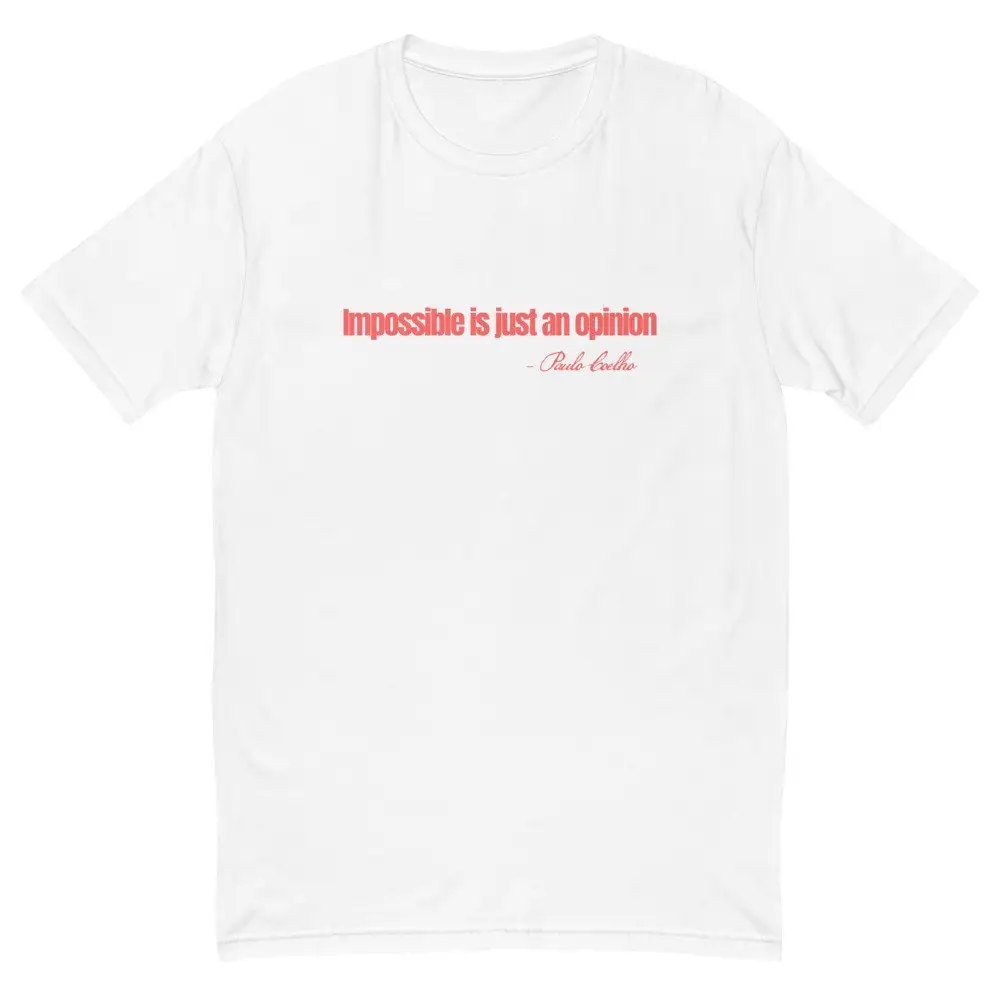 Impossible is Just an Opinion T Shirt