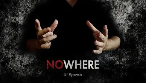 Nowhere by Tri Ryuzaki -Magic tricks